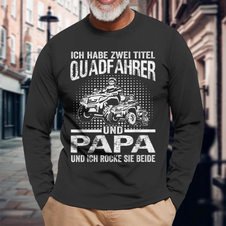 Ich Habe Zwei Titel Quadfahrer Und Papa Atv Quad Father's Day Langarmshirts Geschenke für alte Männer