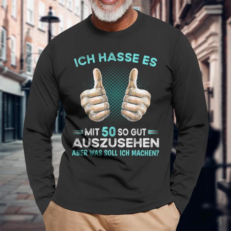 Ich Hasse Es Mit 50 So Gut Auszussehen Was Soll Ich Machen Langarmshirts Geschenke für alte Männer