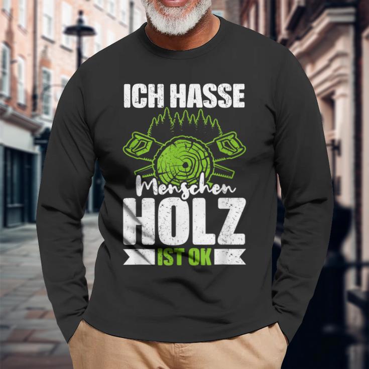 Ich Hasse Menschen Holz Ist Ok S Langarmshirts Geschenke für alte Männer