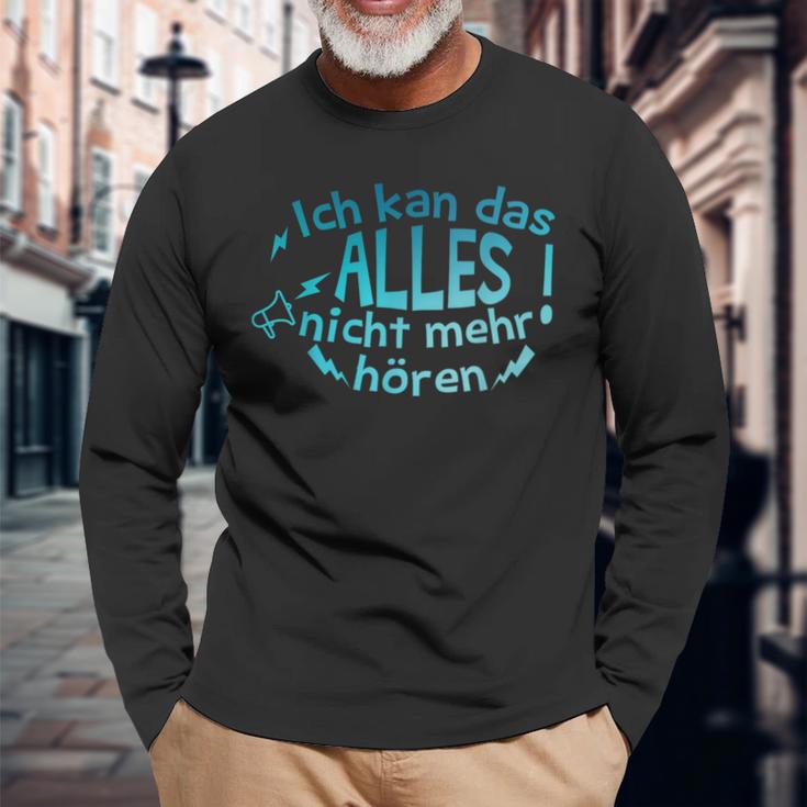 Ich Kann Das Alles Nicht Mehr Hören Lustiges Langarmshirts Geschenke für alte Männer