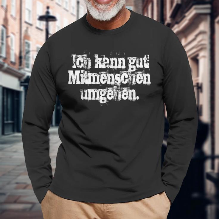 Ich Kann Gut Mitmenschschen Umgehen Weg Unnecessary Sozialkontakt Langarmshirts Geschenke für alte Männer