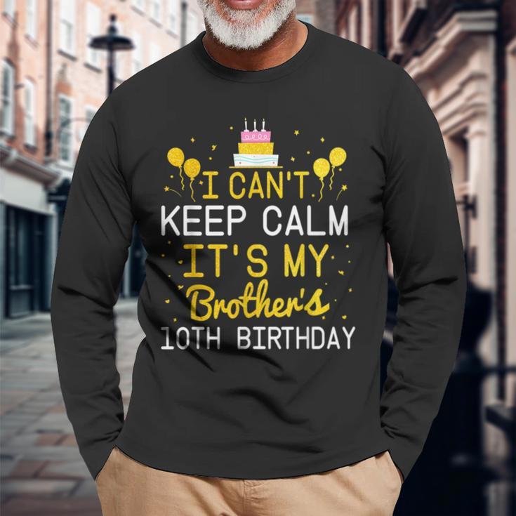 Ich Kann Nicht Ruhig Sein Es Ist Der 10Th Geburtstag Meines Bruders Bday Langarmshirts Geschenke für alte Männer