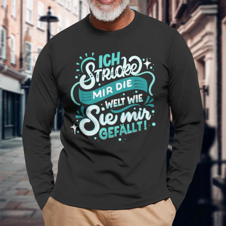 Ich Stricke Mir Die Welt Wie Sie Mir Gefällen Langarmshirts Geschenke für alte Männer