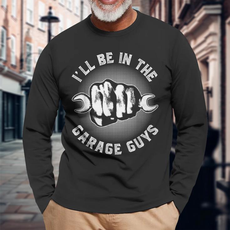 Ich Werde In Der Garage Sein Jungs Mechaniker Papa Garage Langarmshirts Geschenke für alte Männer