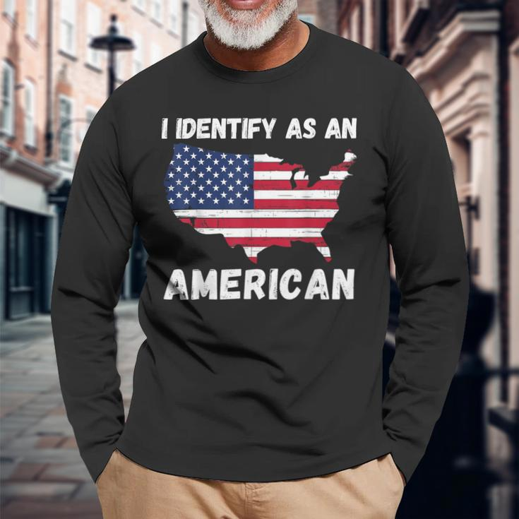 I Identify As An American 4Th Of July Usa Flag No Politics Long Sleeve T-Shirt Gifts for Old Men