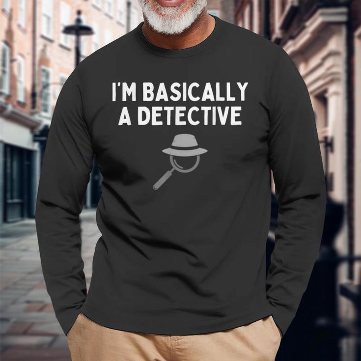 I'm Basically A Detective Detective Costume Long Sleeve T-Shirt Gifts for Old Men