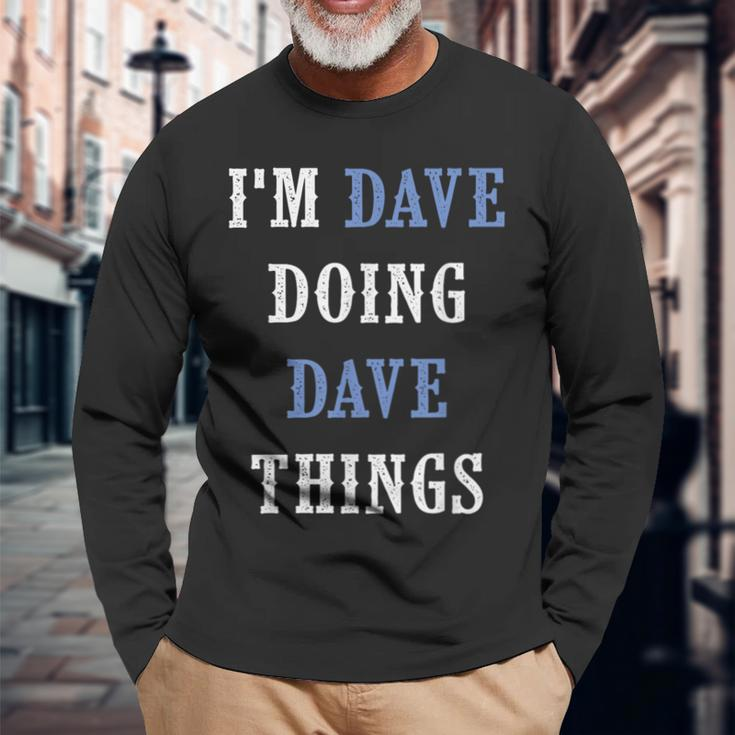 I'm Dave Doing Dave Things Christmas Long Sleeve T-Shirt Gifts for Old Men