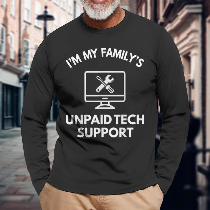 I'm My Family's Unpaid Tech Support Computer It Guy Long Sleeve T-Shirt Gifts for Old Men