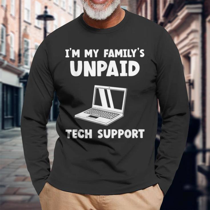 I'm My Family's Unpaid Tech Support It Helpdesk Computer Long Sleeve T-Shirt Gifts for Old Men
