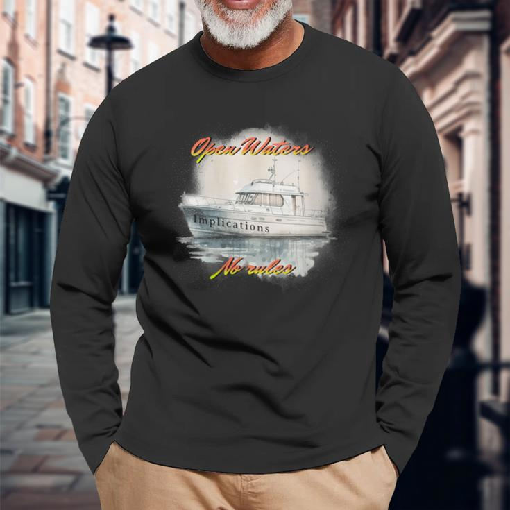 Implications Open Waters No Rules Long Sleeve T-Shirt Gifts for Old Men