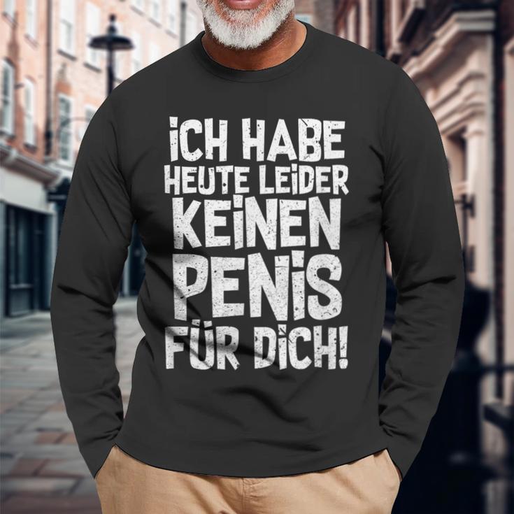 Ironie Ich Habe Heute Unider Kein Für Dich I'm Not Langarmshirts Geschenke für alte Männer