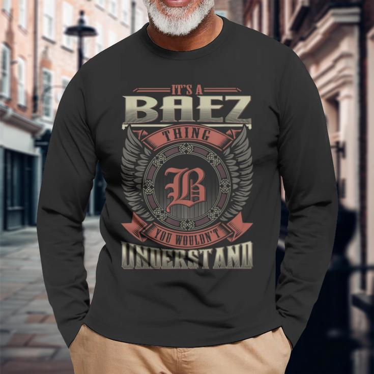 It's A Baez Thing You Wouldn't Understand Family Name Long Sleeve T-Shirt Gifts for Old Men