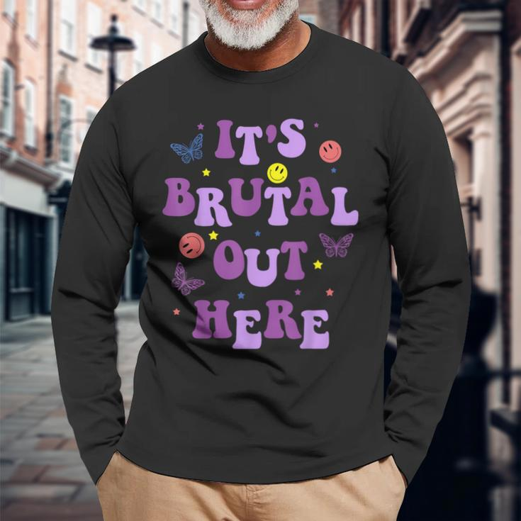 It's Brutal Out Here Long Sleeve T-Shirt Gifts for Old Men