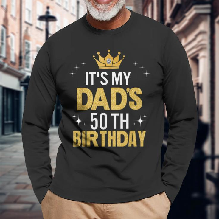 It's My Dad's 50Th Birthday 50 Years Old Long Sleeve T-Shirt Gifts for Old Men