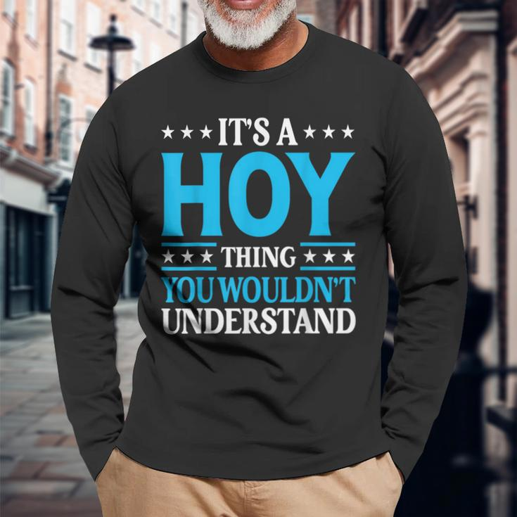 It's A Hoy Thing Surname Family Last Name Hoy Long Sleeve T-Shirt Gifts for Old Men