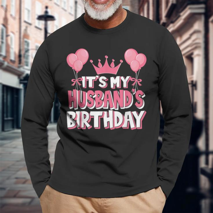 It's My Husband's Birthday Celebration Long Sleeve T-Shirt Gifts for Old Men