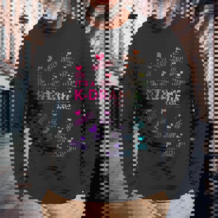 It's A K-Drama Thing Korean Words Long Sleeve T-Shirt Gifts for Old Men
