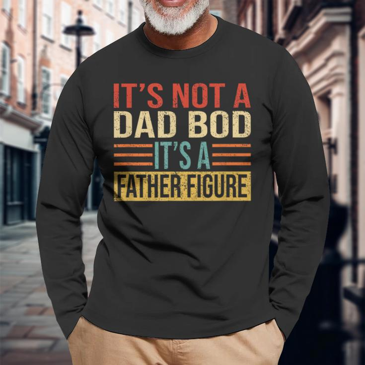 It's Not A Dad Bod It's A Father Figure Father's Day Long Sleeve T-Shirt Gifts for Old Men
