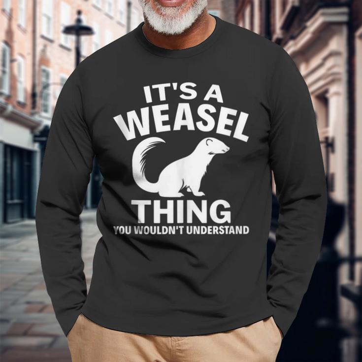 It's A Weasel Thing You Wouldn't Understand Weasel Lover Long Sleeve T-Shirt Gifts for Old Men