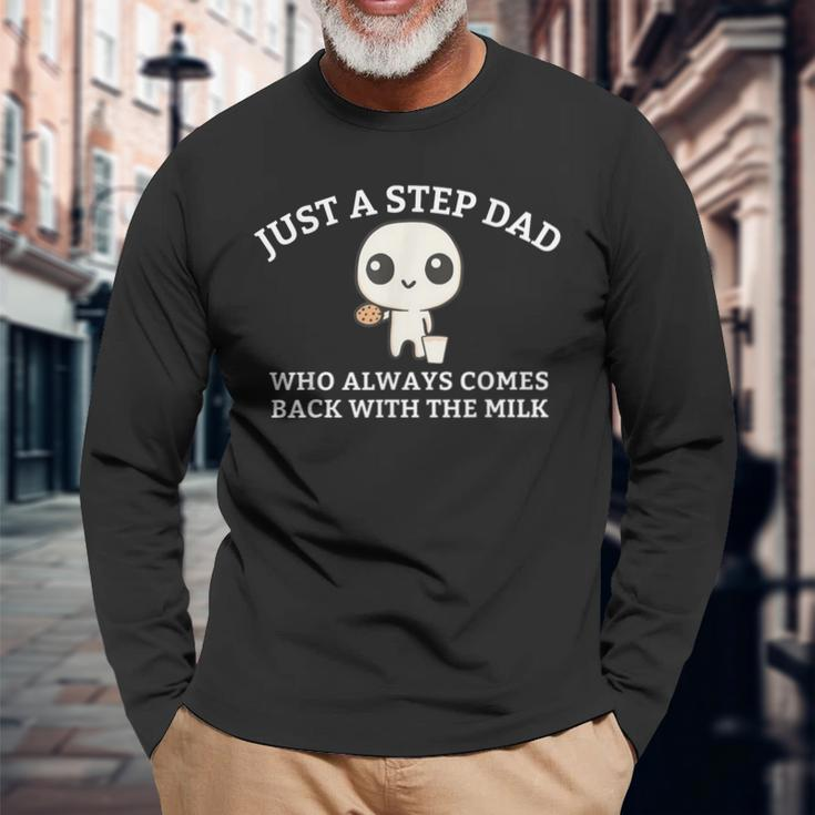 Just A Step Dad Who Always Came Back With The Milk Dad Meme Long Sleeve T-Shirt Gifts for Old Men