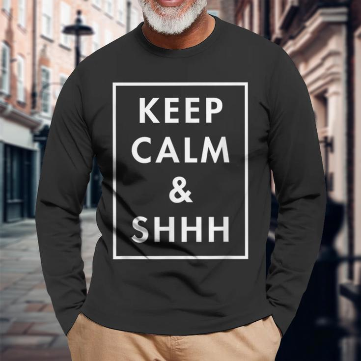 Keep Calm And Shhh Librarian Joke Quote Long Sleeve T-Shirt Gifts for Old Men
