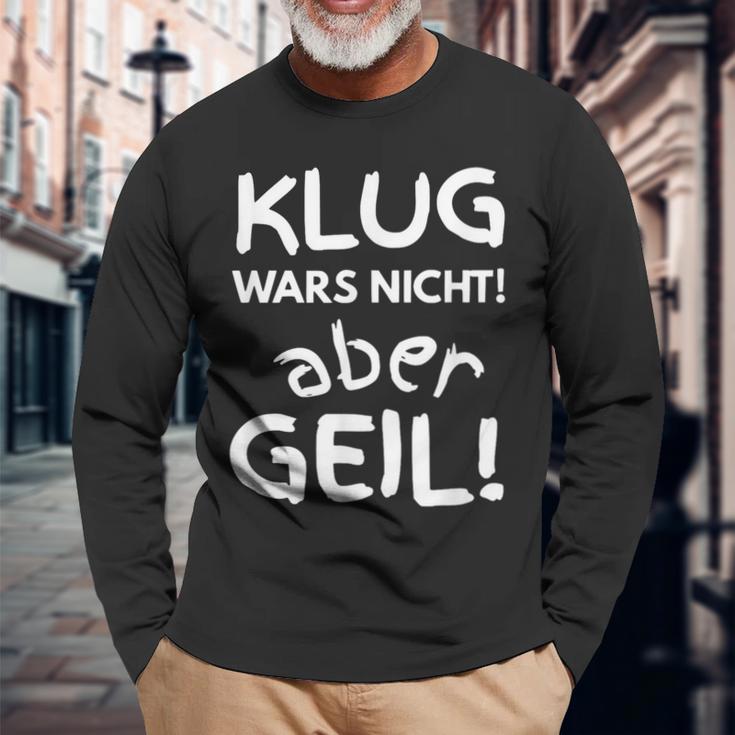 Klug Wars Nicht Aber Geil Sayings Idea Langarmshirts Geschenke für alte Männer