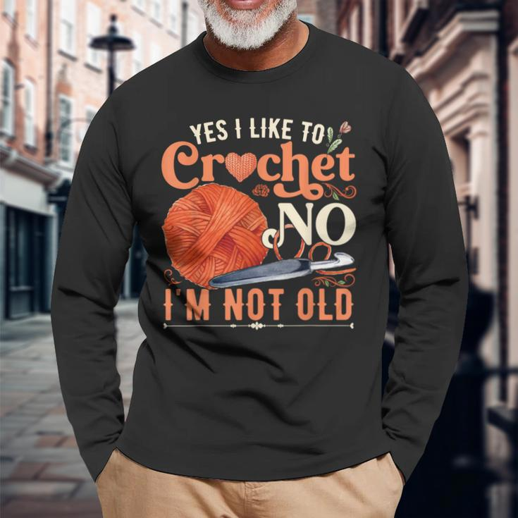Knitter Crochet Crocheting Yarn Long Sleeve T-Shirt Gifts for Old Men