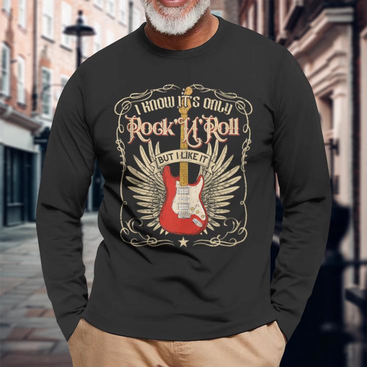 I Know It's Only Rock'n'roll But I Like It Rock Music Long Sleeve T-Shirt Gifts for Old Men