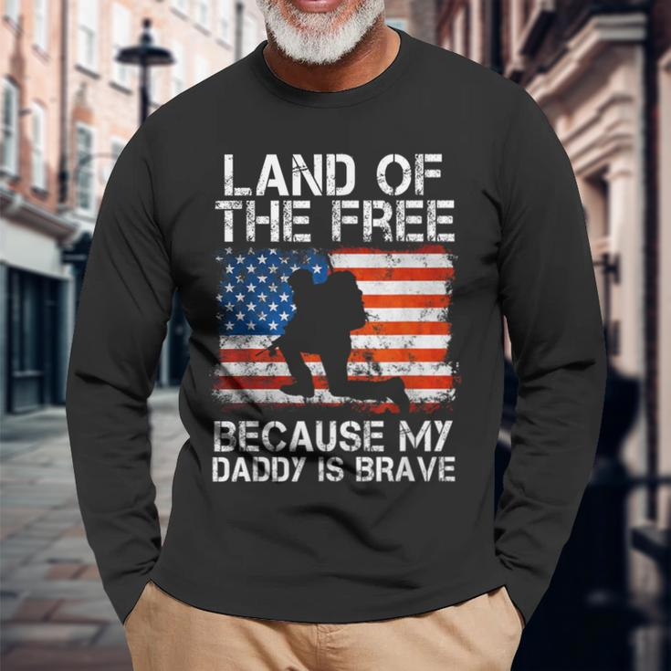 Land Of The Free Because My Daddy Is Brave Military Child Long Sleeve T-Shirt Gifts for Old Men