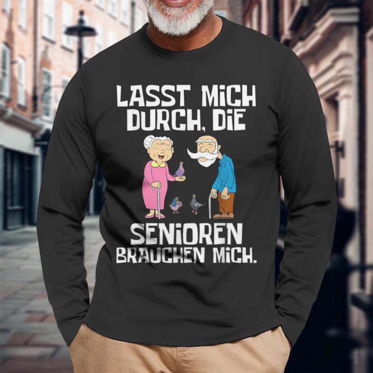 Lasst Mich Durch Die Senioren Braucht Mich Altenpfle Langarmshirts Geschenke für alte Männer