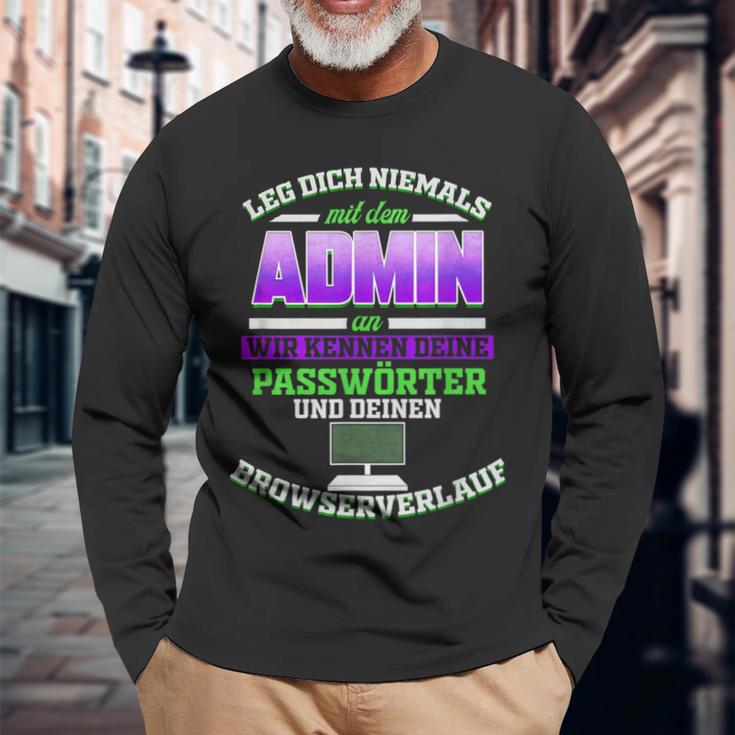 Leg Dich Niemals Mit Dem Admin An Systemadmin & Informatiker Langarmshirts Geschenke für alte Männer