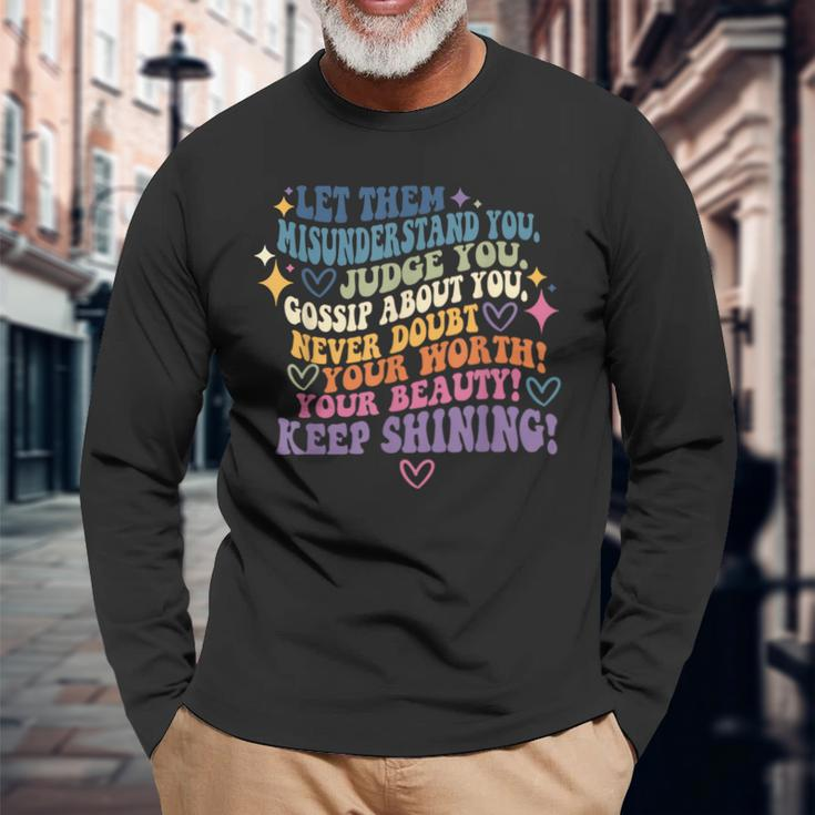 Let Them Misunderstand You Judge You Mental Health Matters Long Sleeve T-Shirt Gifts for Old Men