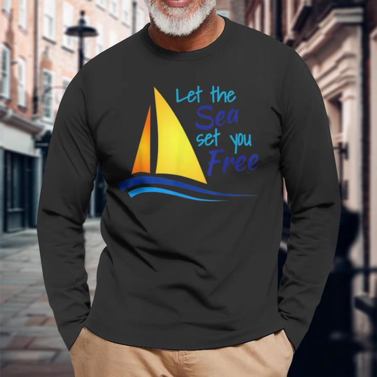 Let The Sea Set You Free Boating Sailboats Oceans Long Sleeve T-Shirt Gifts for Old Men