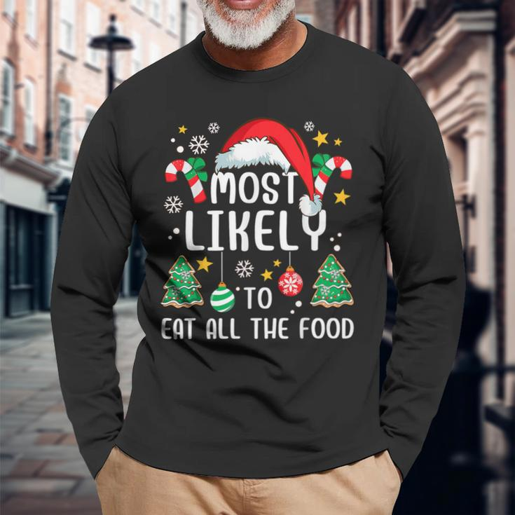 Most Likely To Eat All The Food Family Xmas Holiday Long Sleeve T-Shirt Gifts for Old Men