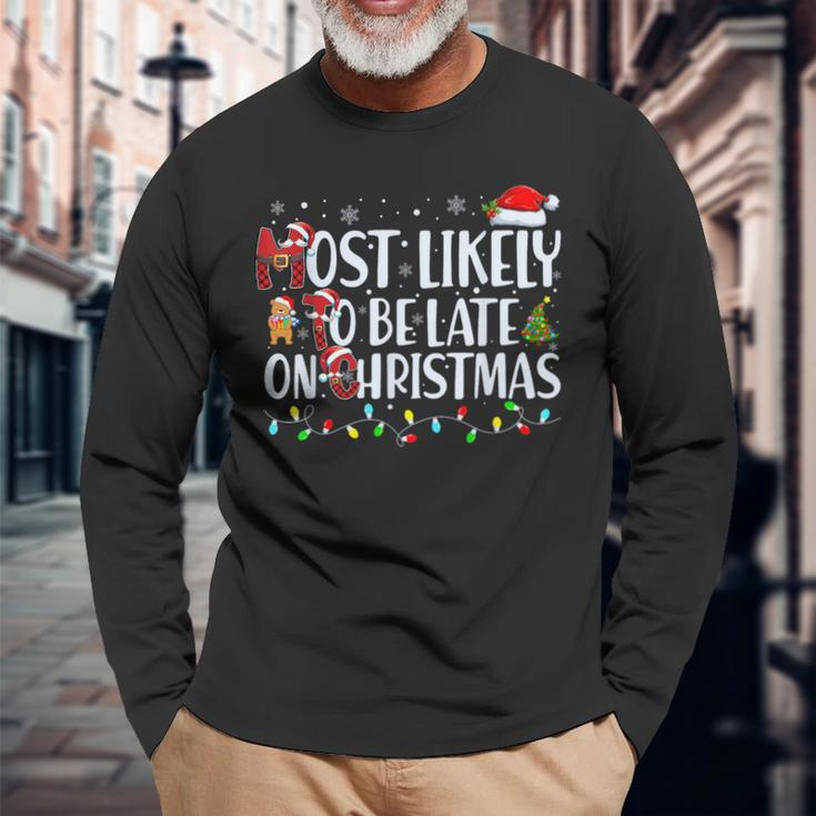 Most Likely To Be Late On Christmas Family Matching Xmas Long Sleeve T-Shirt Gifts for Old Men