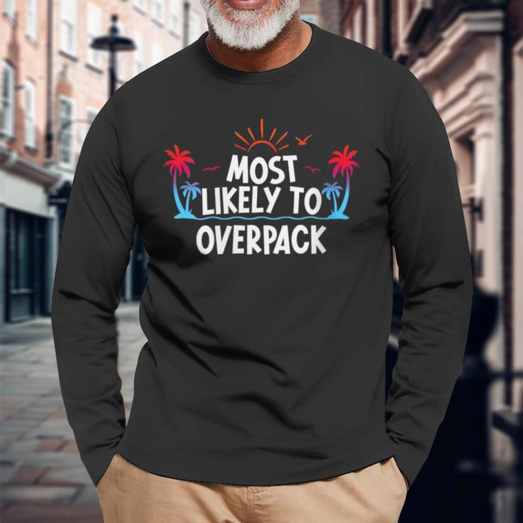 Most Likely To Overpack Long Sleeve T-Shirt Gifts for Old Men