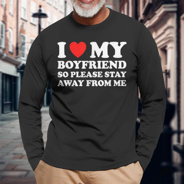 I Love My Boyfriend Bf So Please Stay Away From Me Heart Bf Long Sleeve T-Shirt Gifts for Old Men