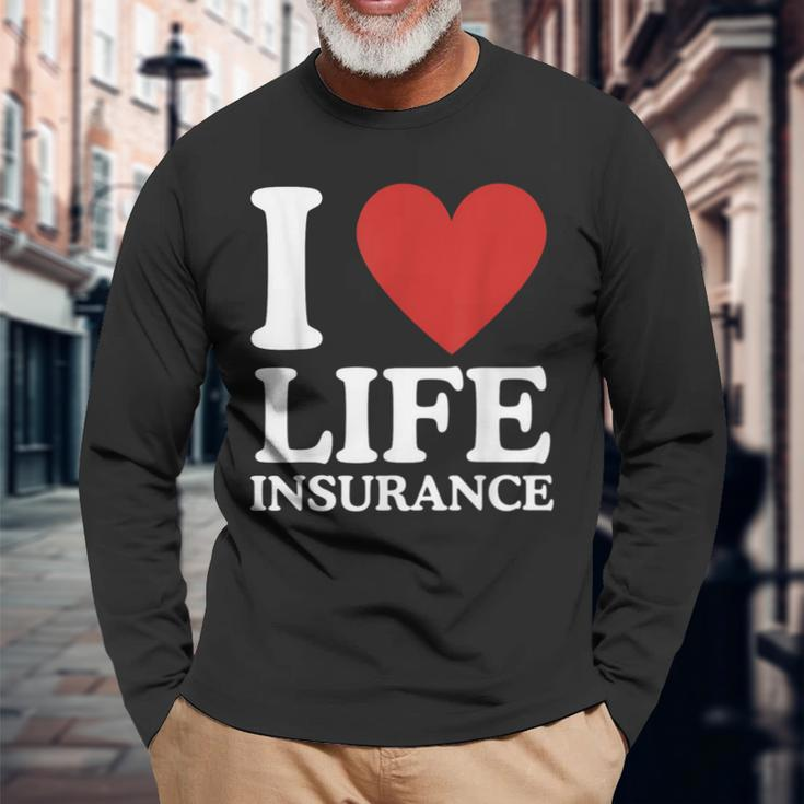 I Love Life Insurance Heart Perfect For Agents Long Sleeve T-Shirt Gifts for Old Men