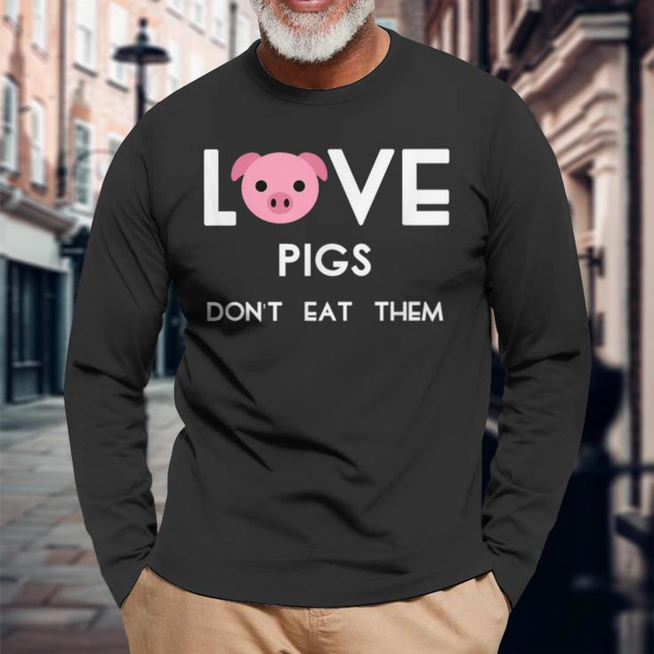 Love Pigs Don't Eat Them Vegan Animal Lover Long Sleeve T-Shirt Gifts for Old Men