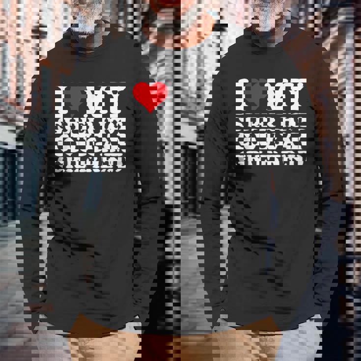 I Love My Super Hot Cougar Girlfriend I Heart My Girlfriend Long Sleeve T-Shirt Gifts for Old Men