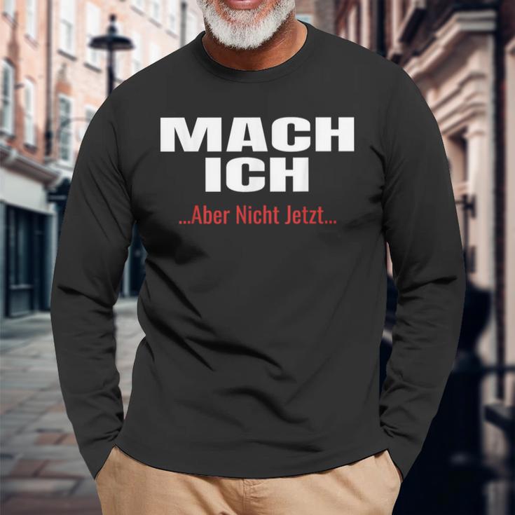 Mach Ich Aber Nicht JetztMach Ich Langarmshirts Geschenke für alte Männer