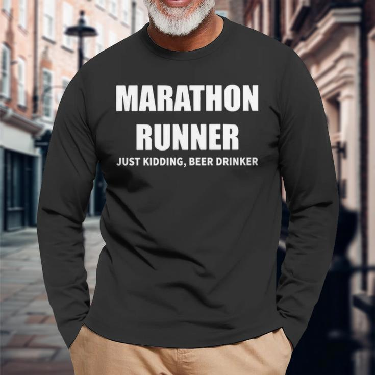 Marathon Runner Just Kidding Beer Drinker Long Sleeve T-Shirt Gifts for Old Men