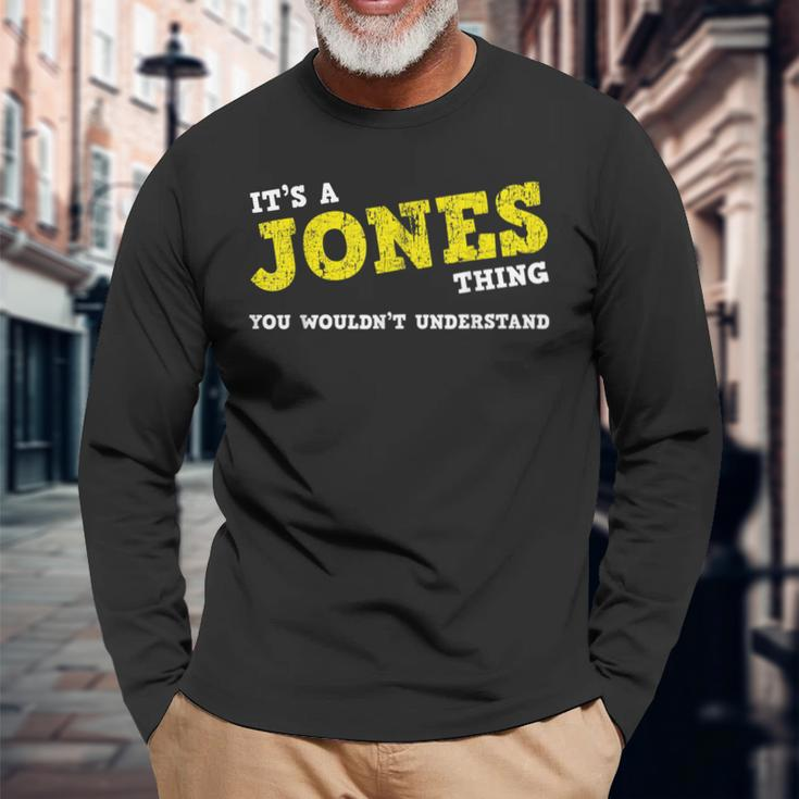 Matching Jones Family Name Its A Jones Surname Thing Long Sleeve T-Shirt Gifts for Old Men