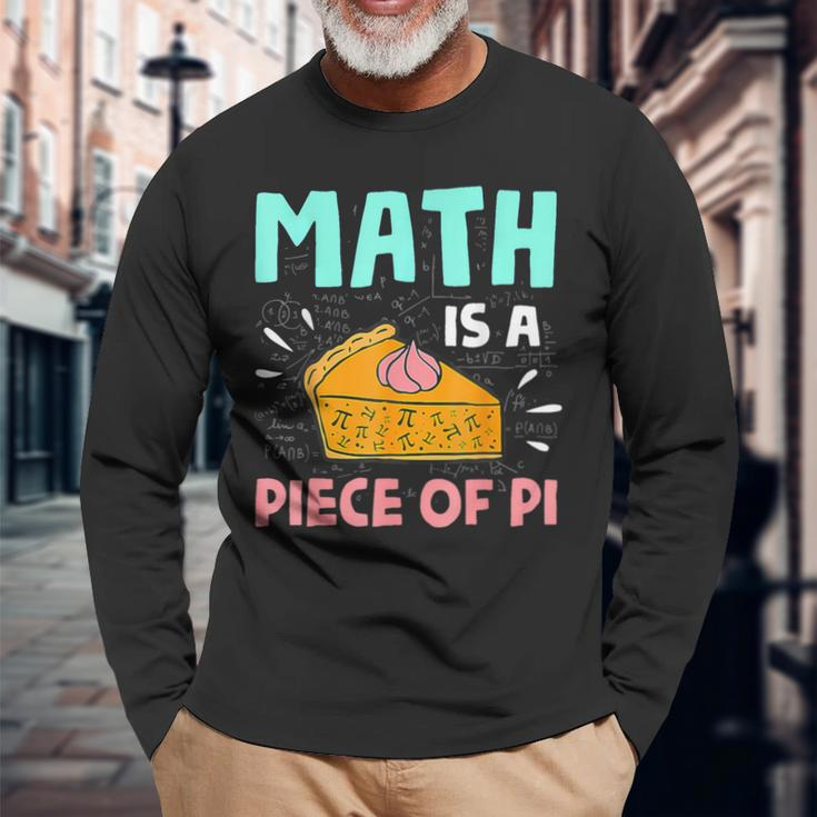 Math Is A Piece Of Pie Pi Day Math Lover Long Sleeve T-Shirt Gifts for Old Men