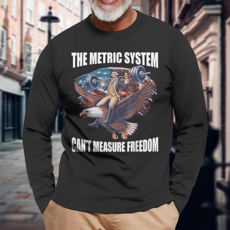 The Metric System Can't Measure Freedom 4Th Of July Long Sleeve T-Shirt Gifts for Old Men