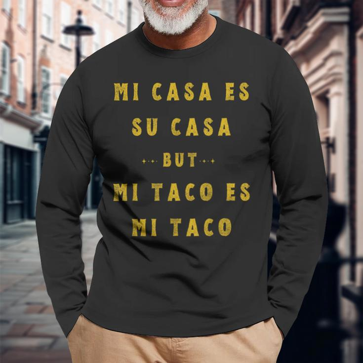 Mi Taco Es Mi Taco Cinco De Mayo Mexican Food Spanish Meme Long Sleeve T-Shirt Gifts for Old Men