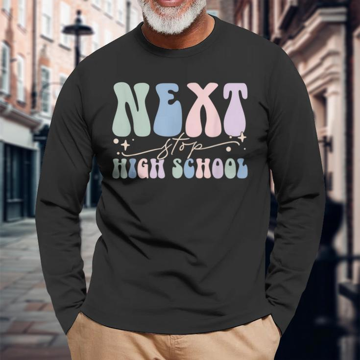 Middle School Graduation Next Stop High School Long Sleeve T-Shirt Gifts for Old Men
