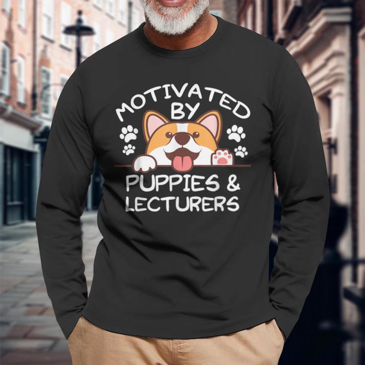 Motivated By Puppies And Lecturers For Lecturers Long Sleeve T-Shirt Gifts for Old Men