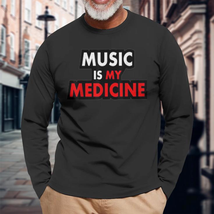 Music Is My Medicine Typography Music Lover Quote Long Sleeve T-Shirt Gifts for Old Men