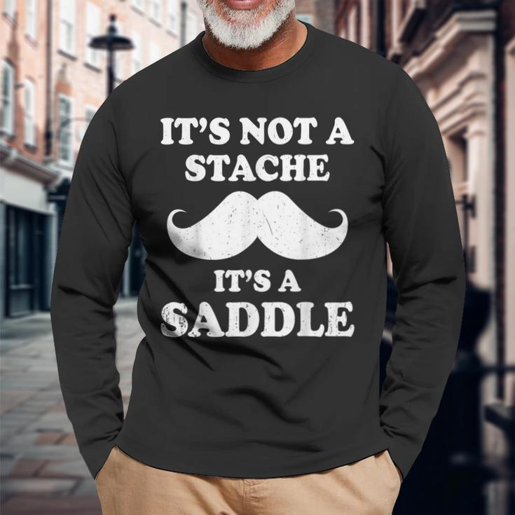 Mustache It's Not A Stache It's A Saddle Moustache Ride Long Sleeve T-Shirt Gifts for Old Men